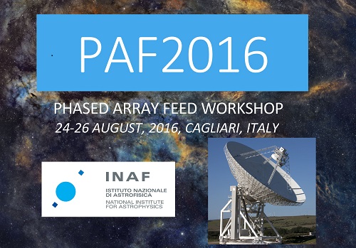 PAF2016 (Phased Array Feed) Workshop - Cagliari, Italy, August 24-26, 2016
